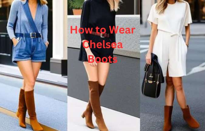How to Wear Chelsea Boots